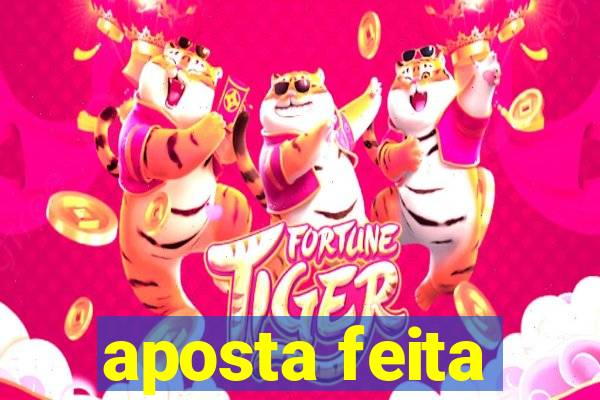 aposta feita